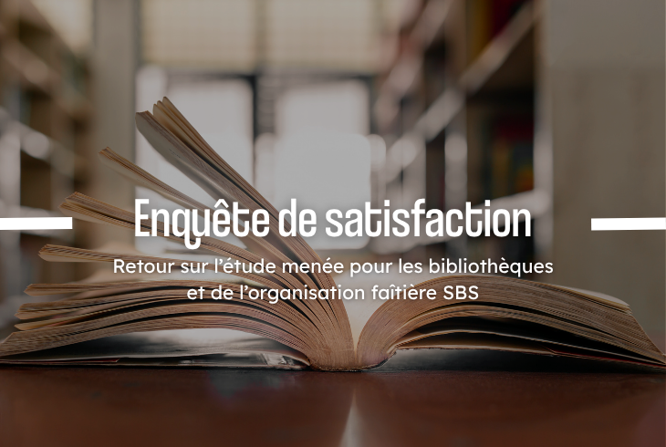 SBS - Enquête de satisfaction et d’accessibilité : retour sur l’étude menée pour les bibliothèques de l’organisation faîtière SBS